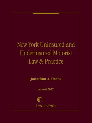 cover image of New York Uninsured and Underinsured Motorist Law & Practice